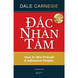 Đắc Nhân Tâm - How To Win Friends And Influence People