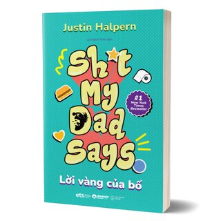 Shit My Dad Says - Lời Vàng Của Bố