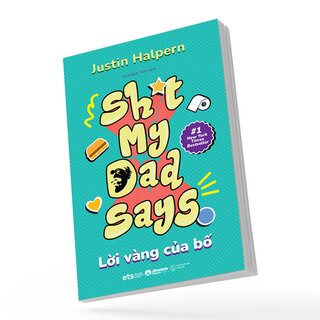 Shit My Dad Says - Lời Vàng Của Bố