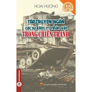 Tập Truyện Ngắn Các Sự Kiện Và Nhân Vật Trong Chiến Tranh