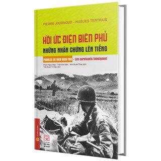 Hồi Ức Điện Biên Phủ - Những Nhân Chứng Lên Tiếng (Bìa Cứng)