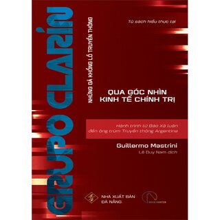 Grupo Clarin - Hành Trình Từ Báo Xã Luận Đến Ông Trùm Truyền Thông Argentina